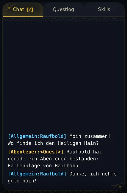 Der Chat-Bereich mit drei Nachrichten: [Allgemein:Raufbold] Moin zusammen, [Abenteuer:<Quest>] Raufbold hat ein Abenteuer bestanden, [Allgemein:Raufbold] Danke.